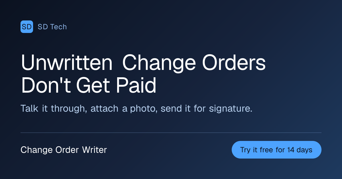 Change Order Writer — Stop doing extra work on a handshake you can't collect on.